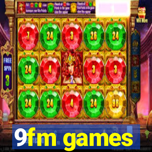 9fm games